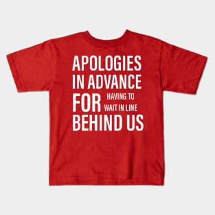 Apologies for being behind us Kids T-Shirt